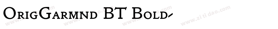OrigGarmnd BT Bold字体转换